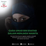 Cara Umar Bin Khatab Dalam Menjaga Wanita