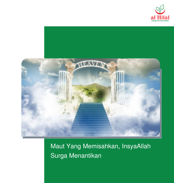 Maut Yang Memisahkan, InsyaAllah Surga Menantikan LAZ al Maut Yang Memisahkan, InsyaAllah Surga Menantikan LAZ al