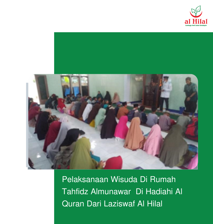 Pelaksanaan Wisuda Di Rumah Tahfidz Almunawar Di Hadiahi Pelaksanaan Wisuda Di Rumah Tahfidz Almunawar Di Hadiahi