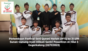 Pesantren Al Hilal 3 Gegerkalong Mengikuti Festival Seni Qurani Harlah UPTQ ke-31 UIN Sunan Gunung Djati Bandung