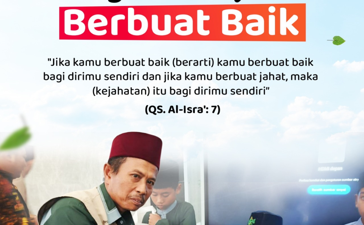 Jangan Menyesal Berbuat Baik, Karena Insya Allah Kebaikan Tersebut Akan Kembali Kepada Kita