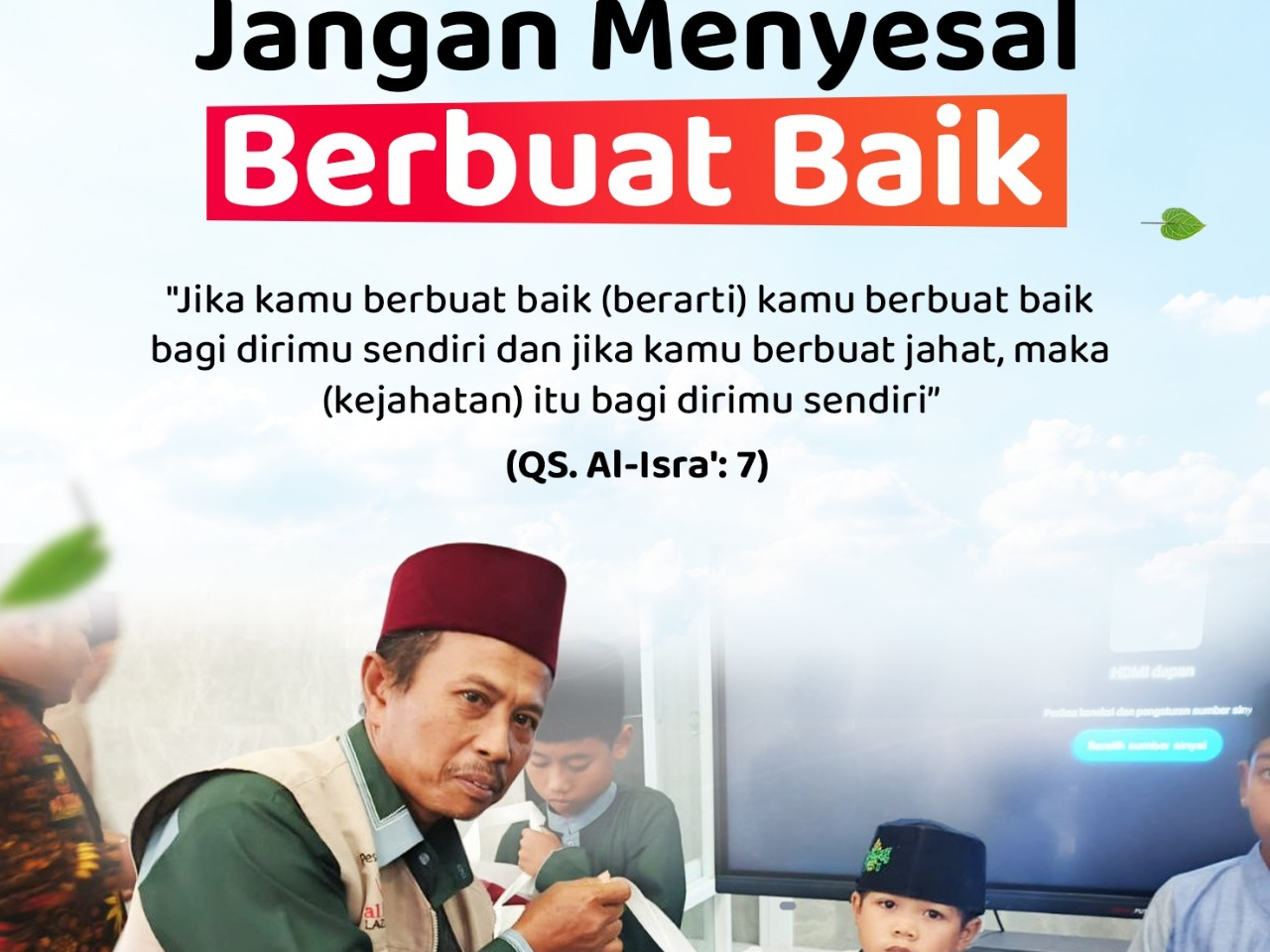 Jangan Menyesal Berbuat Baik, Karena Insya Allah Kebaikan Tersebut Akan Kembali Kepada Kita