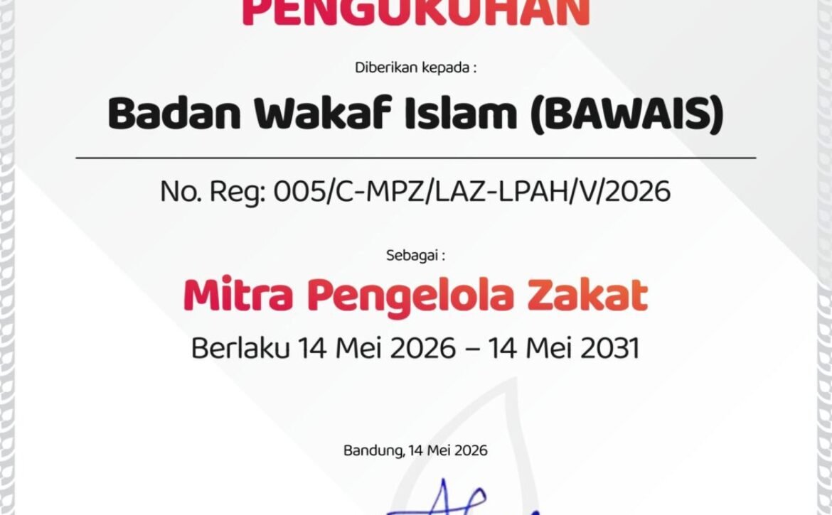 LAZISWAF Pesantren Al Hilal Resmi Jalin Kemitraan dengan Badan Wakaf Islam (BAWAIS) sebagai Mitra Pengelola Zakat