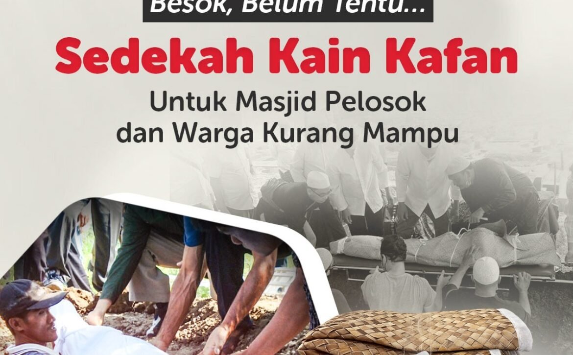 Sedekah Kain Kafan untuk Masjid Pelosok dan Warga Kurang Mampu