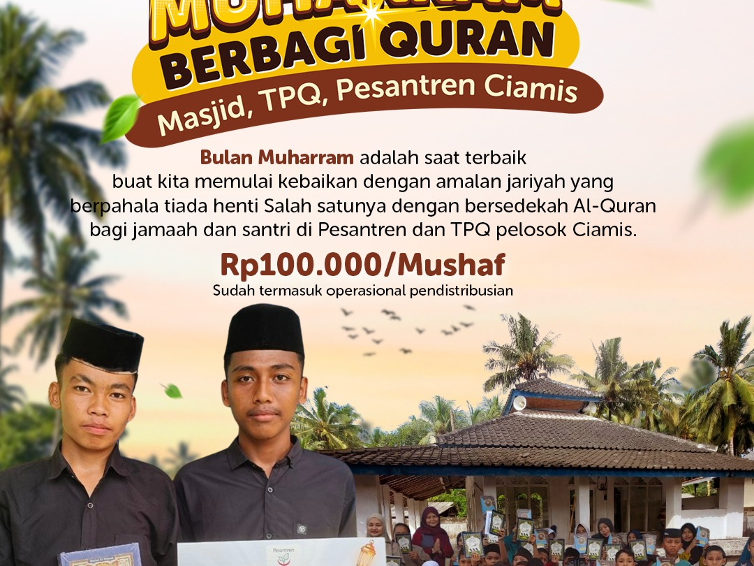 Sambut Muharram 1448 Hijriah, Mari Tebarkan Mushaf Al-Qur'an untuk Masjid dan Pesantren di Pelosok Ciamis