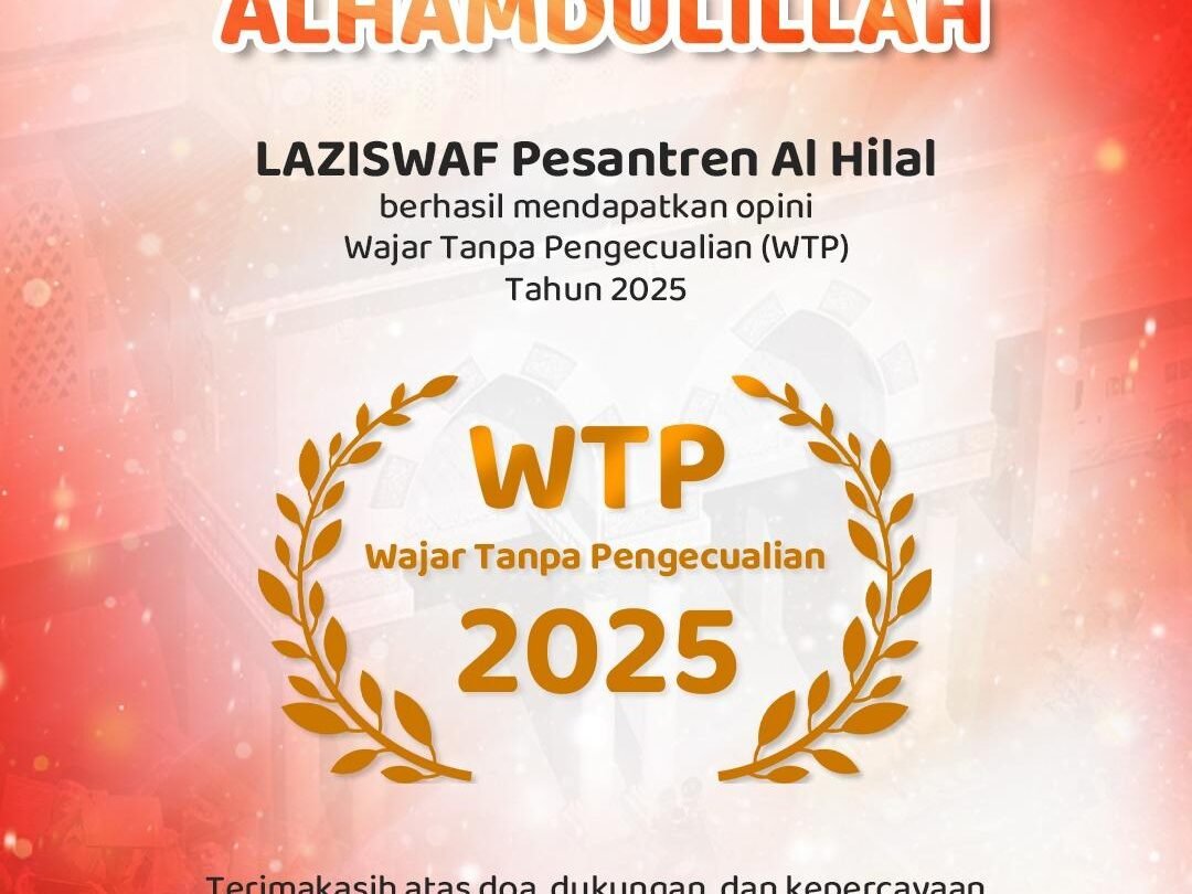 LAZISWAF Pesantren Al Hilal Raih Opini Wajar Tanpa Pengecualian (WTP) Tahun 2025