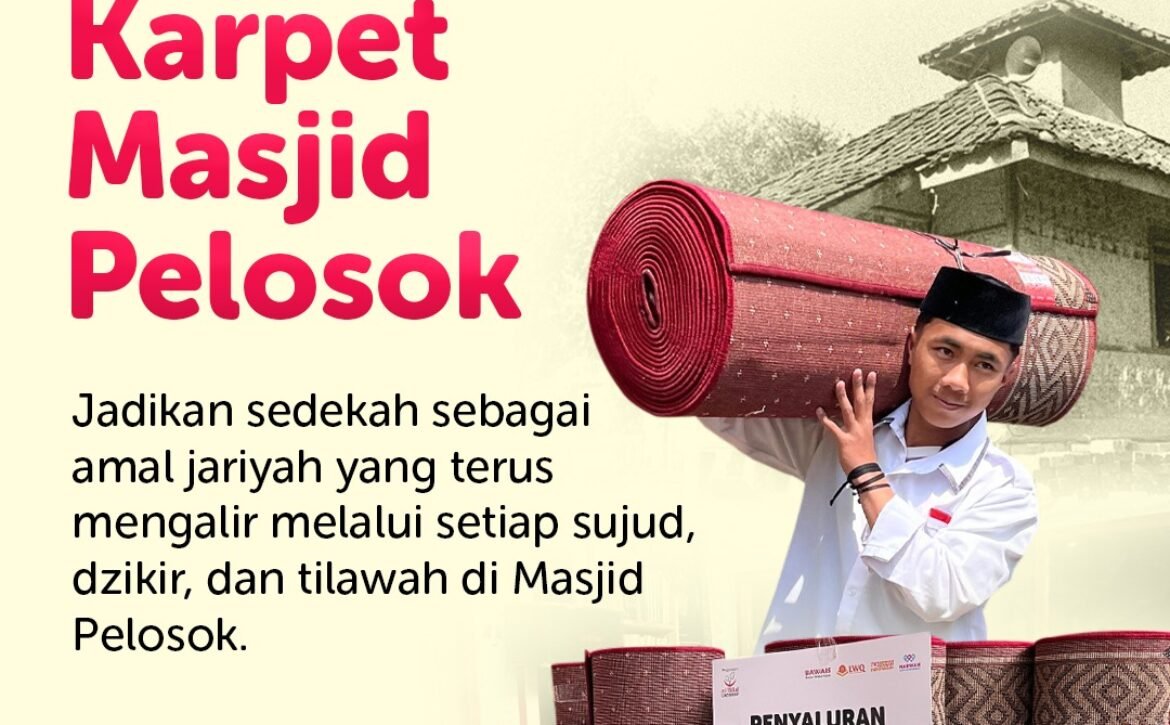 Lembaga Amil Zakat Bandung: Sedekah Karpet Masjid Pelosok Al Hilal
