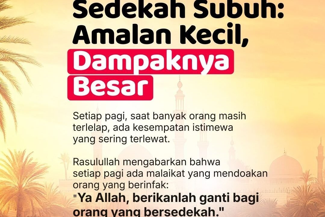 Sedekah Subuh Amalan Kecil tapi Dampaknya Besar Kok Bisa? Begini Penjelasannya!