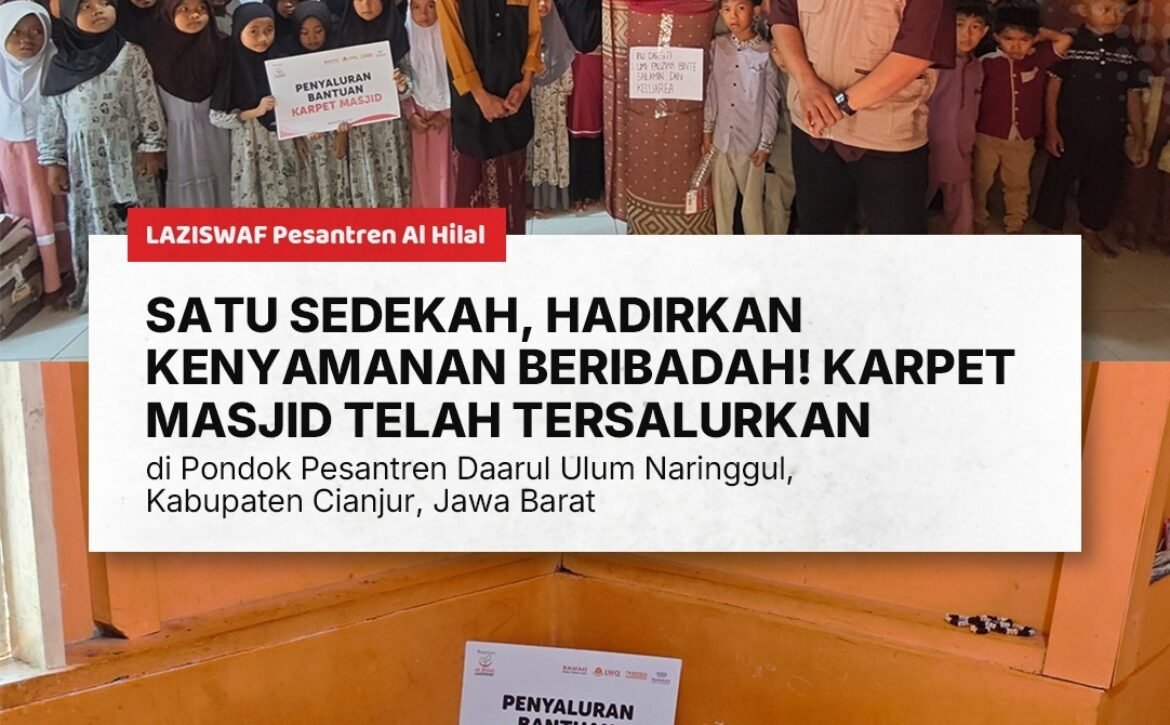 Satu Sedekah, Hadirkan Kenyamanan Beribadah! Program Karpet Masjid Telah Tersalurkan ke Seluruh Indonesia