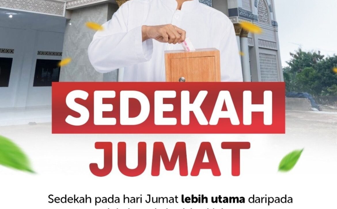 Sedekah Jumat: Keutamaan, Waktu Terbaik, dan Cara Menyalurkannya