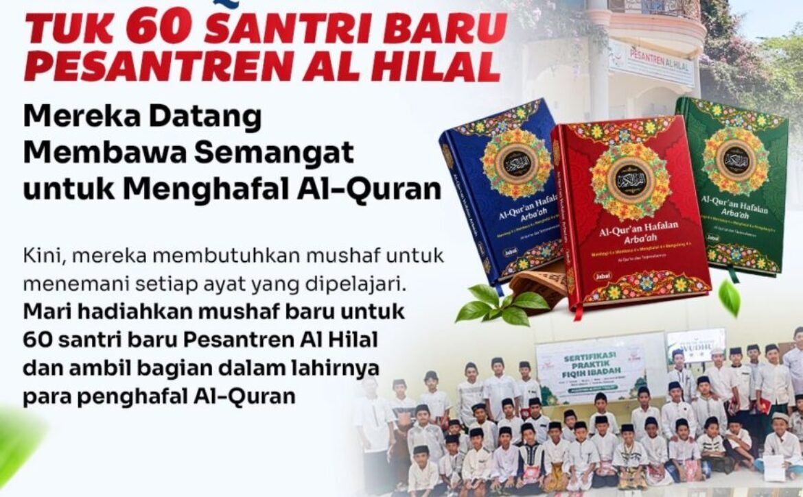 Sedekah Mushaf Al-Quran untuk 60 Santri Baru Pesantren Al Hilal