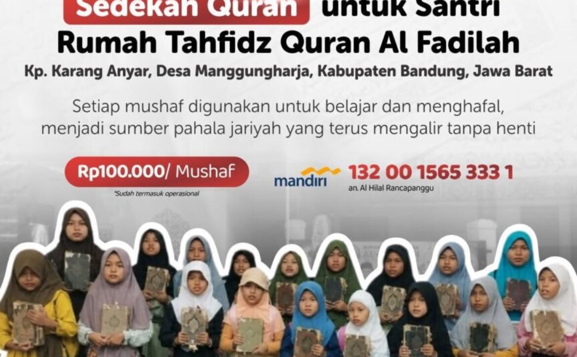 Sedekah Quran untuk Santri Rumah Tahfidz Al Fadilah, Mulai Rp100.000 per Mushaf