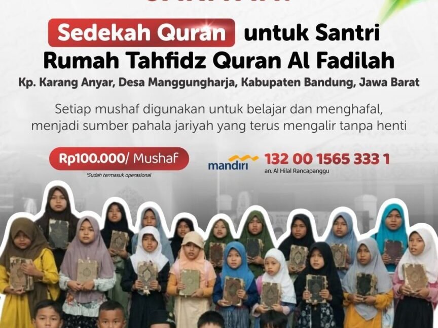 Sedekah Quran untuk Santri Rumah Tahfidz Al Fadilah, Mulai Rp100.000 per Mushaf