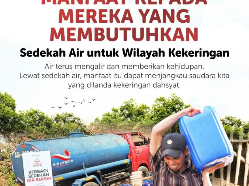 Sedekah air bersih untuk wilayah kekeringan bersama LAZISWAF Al Hilal. Bantu salurkan air bersih ke daerah terdampak kemarau panjang sekarang.