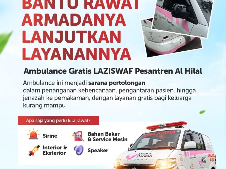 Bantu Rawat Ambulance Gratis LAZISWAF Pesantren Al Hilal agar Terus Melayani